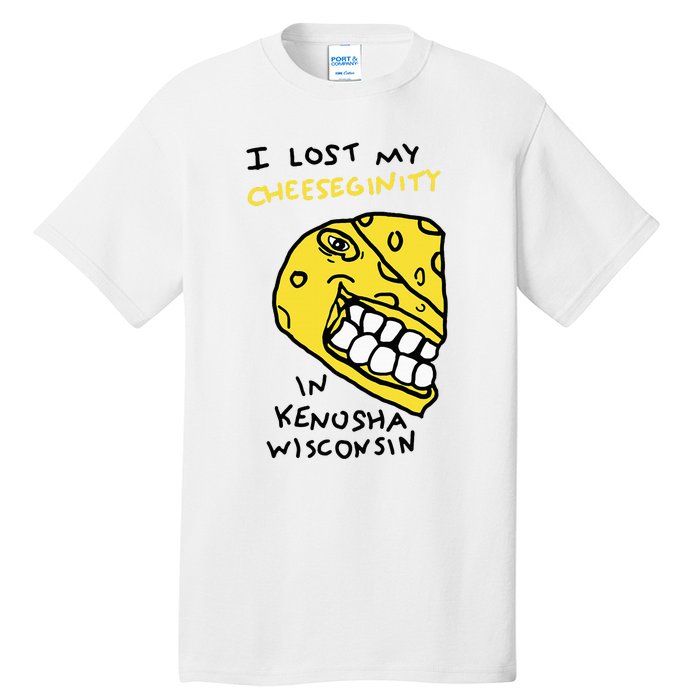 I Lost My Cheeseginity In Kenosha Wisconsin Tall T-Shirt