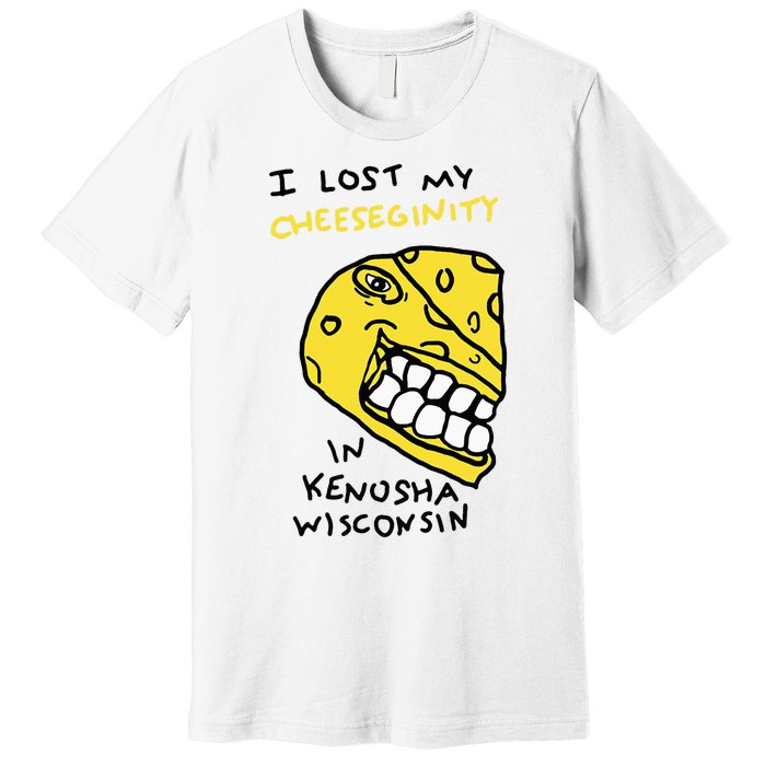 I Lost My Cheeseginity In Kenosha Wisconsin Premium T-Shirt