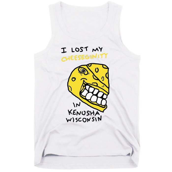 I Lost My Cheeseginity In Kenosha Wisconsin Tank Top