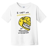 I Lost My Cheeseginity In Kenosha Wisconsin Toddler T-Shirt