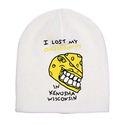 I Lost My Cheeseginity In Kenosha Wisconsin Short Acrylic Beanie