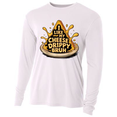 I Like My Cheese Drippy Bruh Funny Meme Pop Culture Cooling Performance Long Sleeve Crew