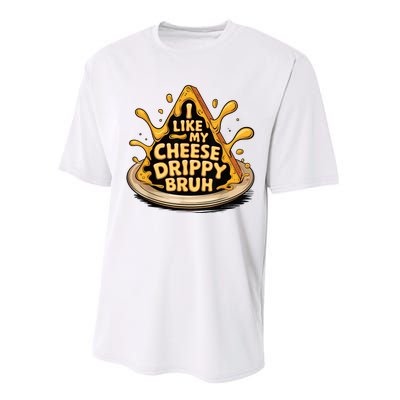 I Like My Cheese Drippy Bruh Funny Meme Pop Culture Performance Sprint T-Shirt