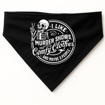 I Like Murder Shows Comfy Clothes And Maybe 3 People Skull USA-Made Doggie Bandana