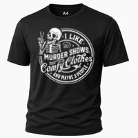 I Like Murder Shows Comfy Clothes And Maybe 3 People Skull Performance Shirt