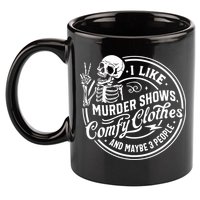 I Like Murder Shows Comfy Clothes And Maybe 3 People Skull 11oz C Handle Ceramic Mug