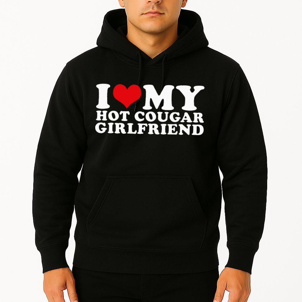 I Love My Hot Cougar Girlfriend I Heart My Hot Cougar Gf Hoodie