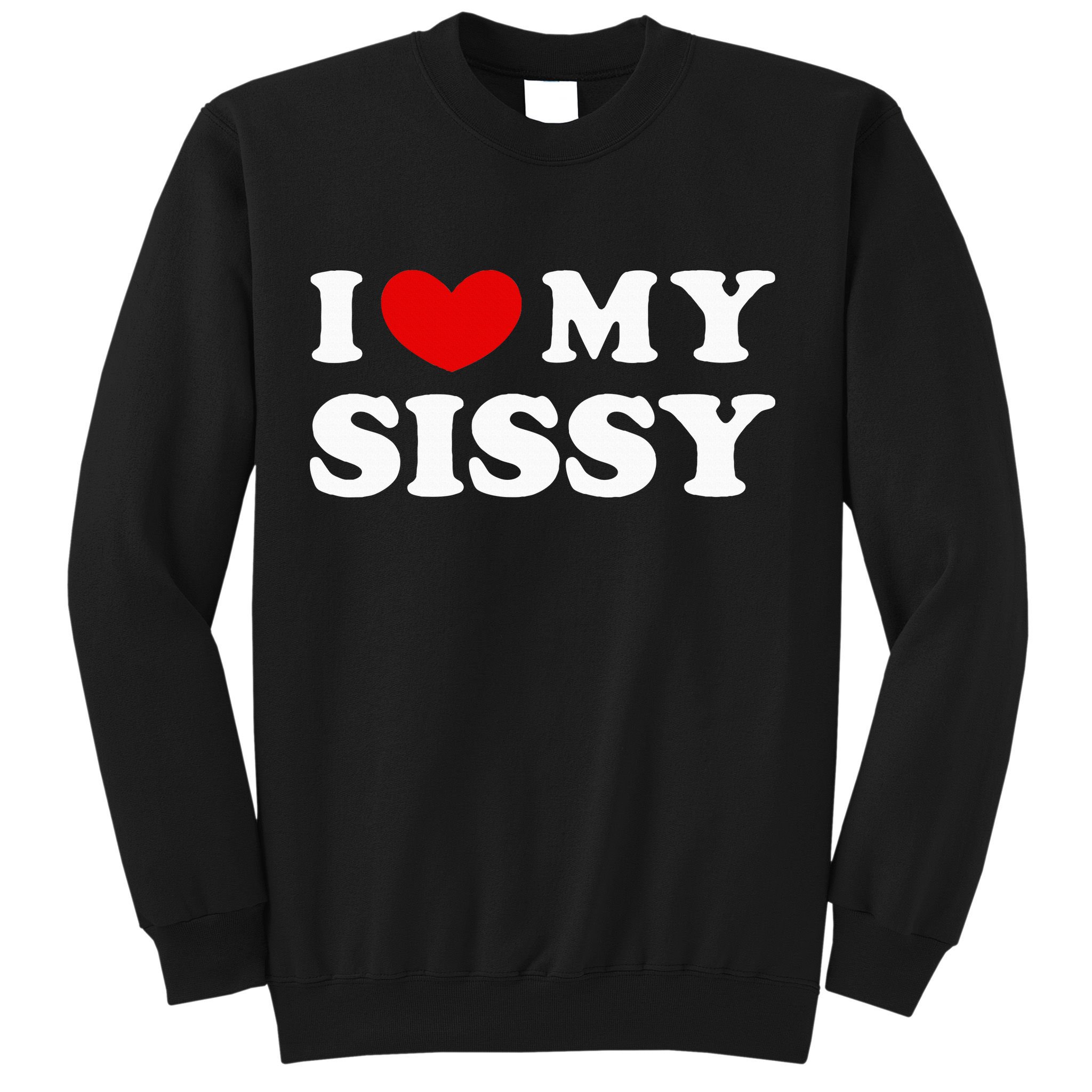I Love My Sissy I Heart My Sister Sweatshirt