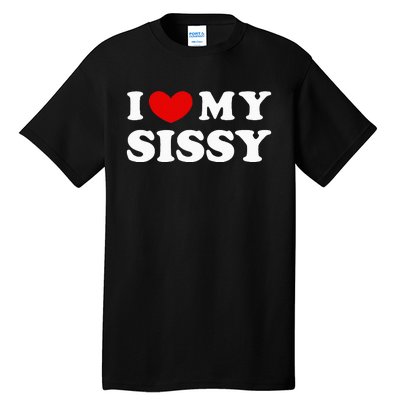 I Love My Sissy I Heart My Sister Tall T-Shirt