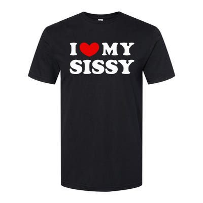 I Love My Sissy I Heart My Sister Softstyle CVC T-Shirt