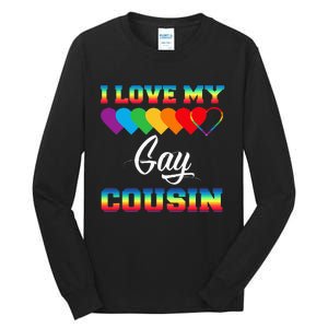 I Love My Gay Cousin Rainbow LGBT Pride Month Proud Cousin Tall Long Sleeve T-Shirt