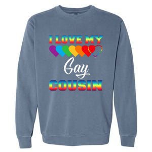 I Love My Gay Cousin Rainbow LGBT Pride Month Proud Cousin Garment-Dyed Sweatshirt