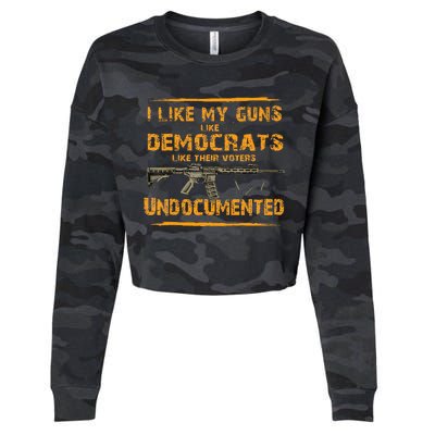 I Like My Guns Like Democrats Like Their Voters Undocumented Cropped Pullover Crew