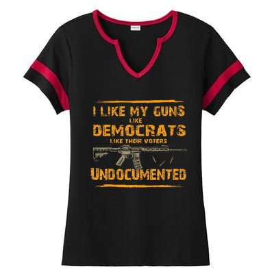 I Like My Guns Like Democrats Like Their Voters Undocumented Ladies Halftime Notch Neck Tee