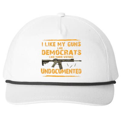 I Like My Guns Like Democrats Like Their Voters Undocumented Snapback Five-Panel Rope Hat