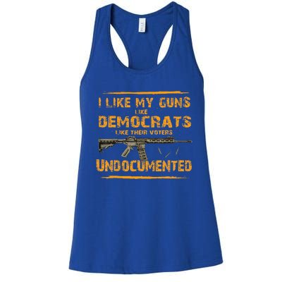 I Like My Guns Like Democrats Like Their Voters Undocumented Women's Racerback Tank