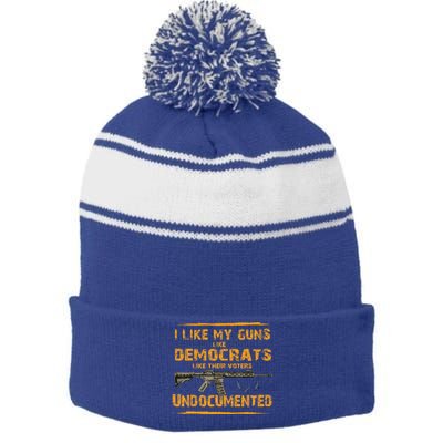 I Like My Guns Like Democrats Like Their Voters Undocumented Stripe Pom Pom Beanie