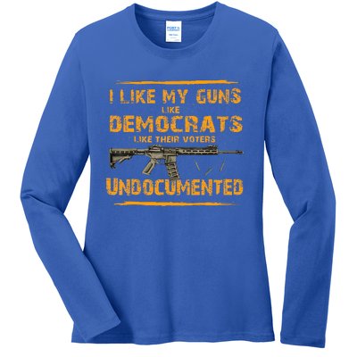 I Like My Guns Like Democrats Like Their Voters Undocumented Ladies Long Sleeve Shirt