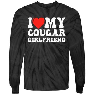 I Love My Cougar Girlfriend I Heart My Cougar Girlfriend GF Tie-Dye Long Sleeve Shirt