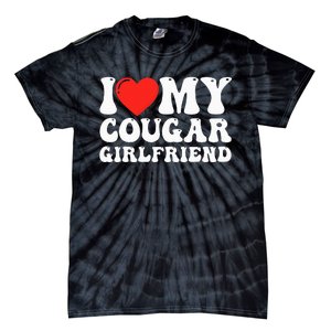 I Love My Cougar Girlfriend I Heart My Cougar Girlfriend GF Tie-Dye T-Shirt