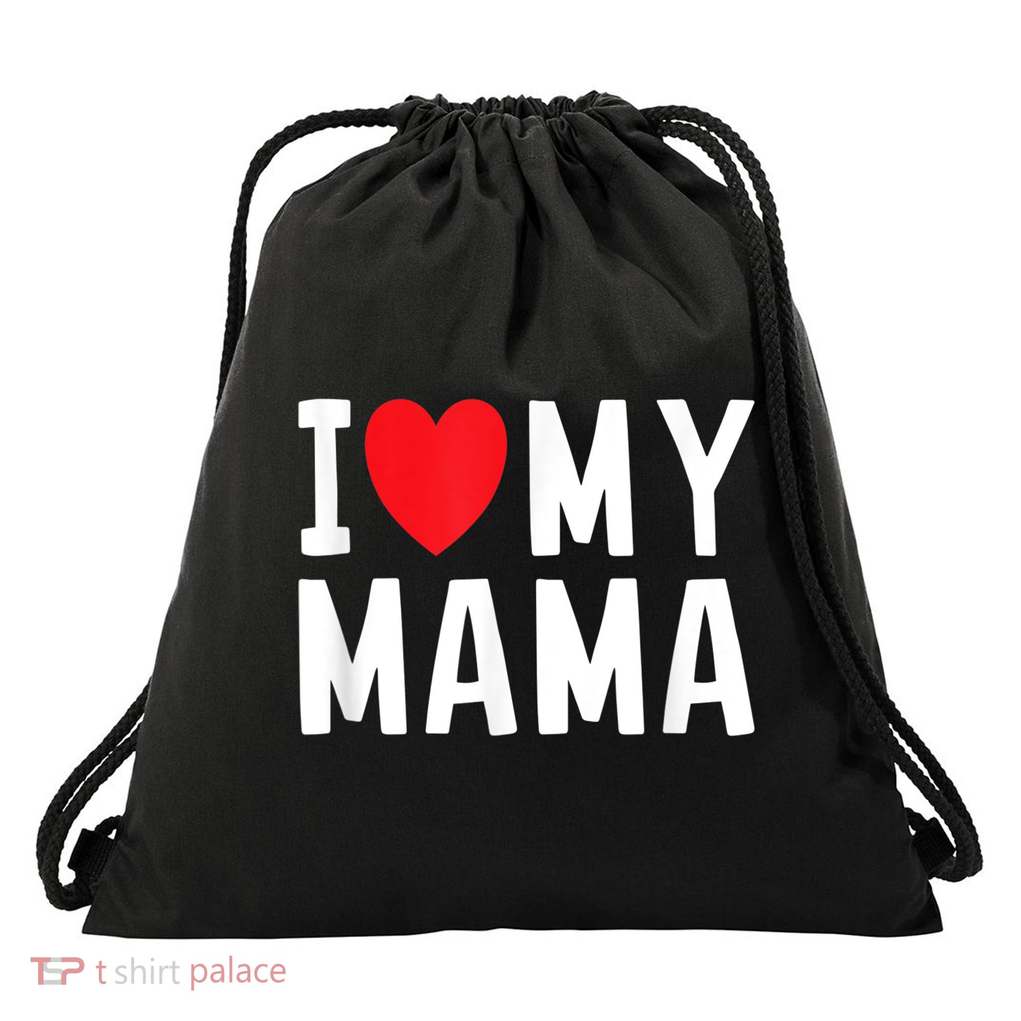 I Love My Mama Heart Celebrate Mom Gift Drawstring Bag