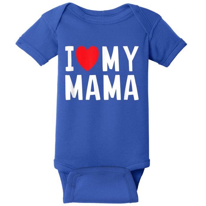 I Love My Mama Heart Celebrate Mom Gift Baby Bodysuit