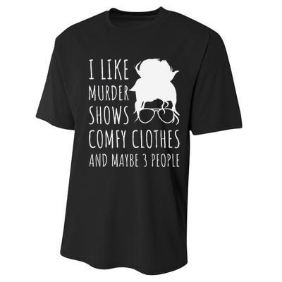 I Like Murder Shows Comfy Clothes And Maybe 3 People Performance Sprint T-Shirt