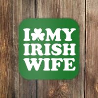 I Love My Irish Wife Shirt Novelty St Patricks Day Coaster