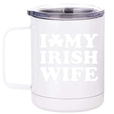 I Love My Irish Wife Shirt Novelty St Patricks Day 12 oz Stainless Steel Tumbler Cup