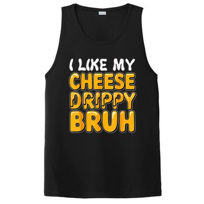 I Like My Cheese Drippy Bruh Funny Meme Pop Culture PosiCharge Competitor Tank