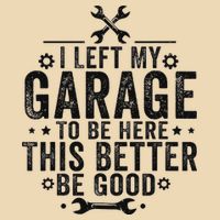 I Left My Garage To Be Here This Better Good Mechanic Car Drawstring Bag