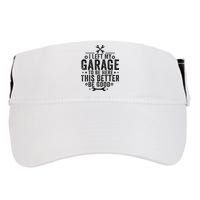 I Left My Garage To Be Here This Better Good Mechanic Car Adult Drive Performance Visor