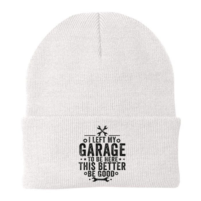 I Left My Garage To Be Here This Better Good Mechanic Car Beanie