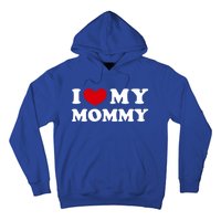 I Love My Mommy I Heart My Mommy Funny Gift Hoodie