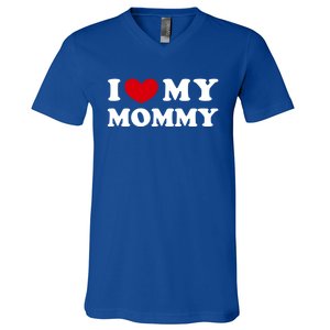 I Love My Mommy I Heart My Mommy Funny Gift V-Neck T-Shirt