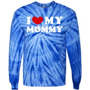 I Love My Mommy I Heart My Mommy Funny Gift Tie-Dye Long Sleeve Shirt