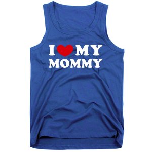 I Love My Mommy I Heart My Mommy Funny Gift Tank Top