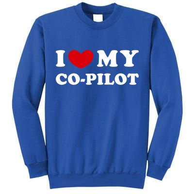 I Love My Copilot I Heart My Copilot Great Gift Tall Sweatshirt