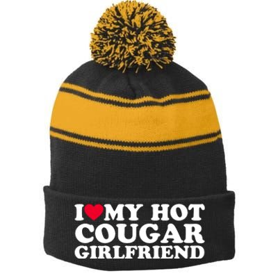 I Love My Hot Cougar Girlfriend GF I Heart My Hot Cougar Girlfriend Stripe Pom Pom Beanie