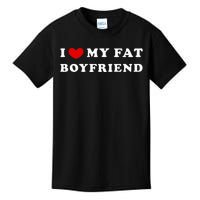 I Love My Fat Boyfriend Kids T-Shirt