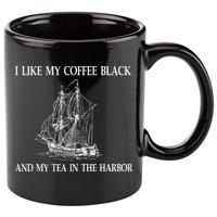 I Like My Coffee Black And Tea In The Harbor 11oz C Handle Ceramic Mug