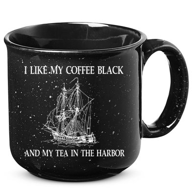 I Like My Coffee Black And Tea In The Harbor 15oz Campfire Ceramic Mug