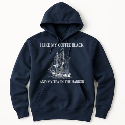 I Like My Coffee Black And Tea In The Harbor Hoodie