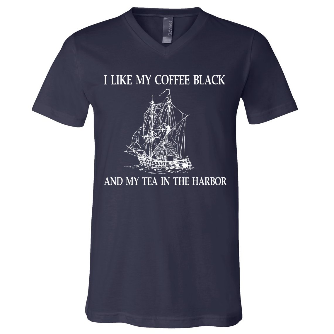 I Like My Coffee Black And Tea In The Harbor V-Neck T-Shirt