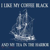 I Like My Coffee Black And Tea In The Harbor Premium T-Shirt