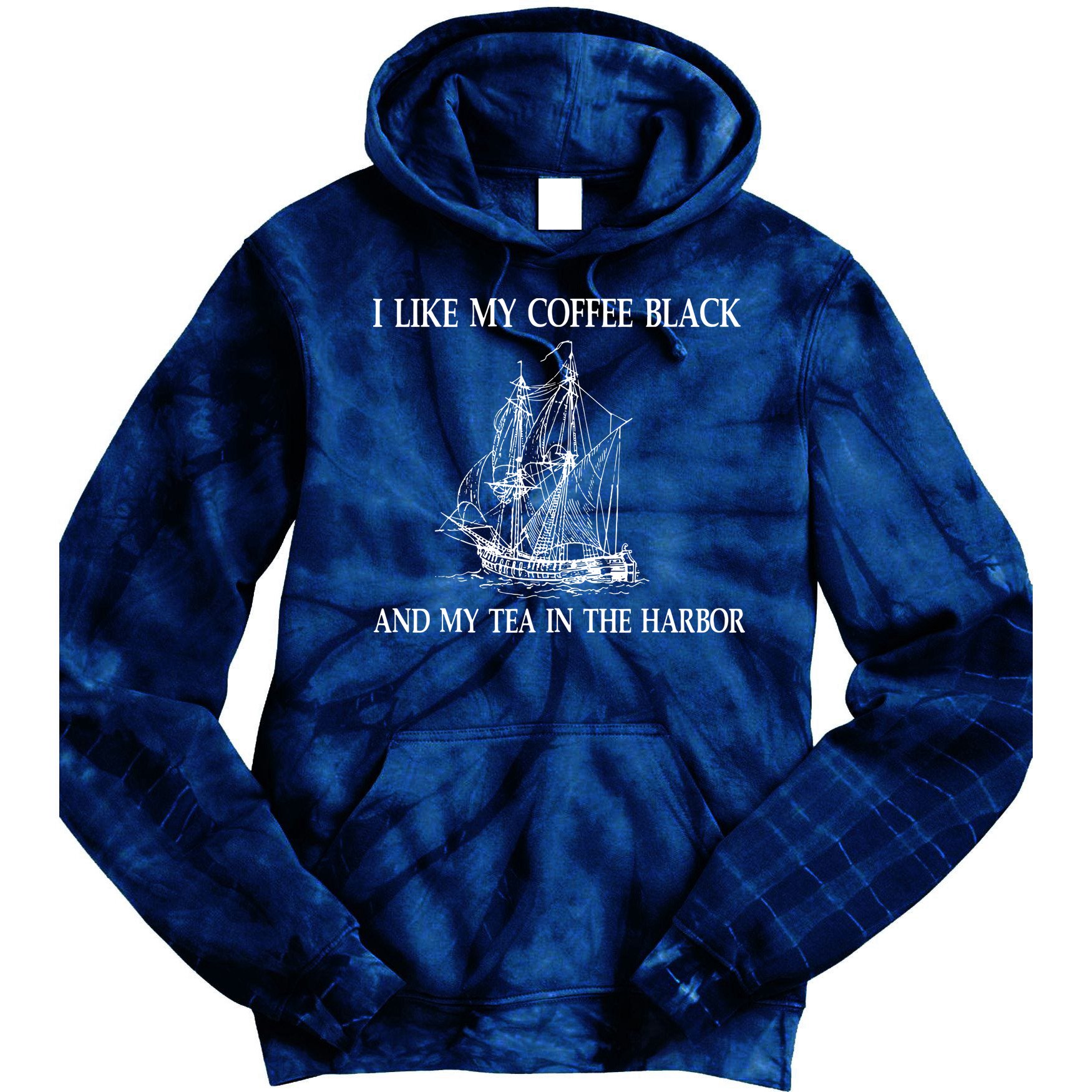 I Like My Coffee Black And Tea In The Harbor Tie Dye Hoodie