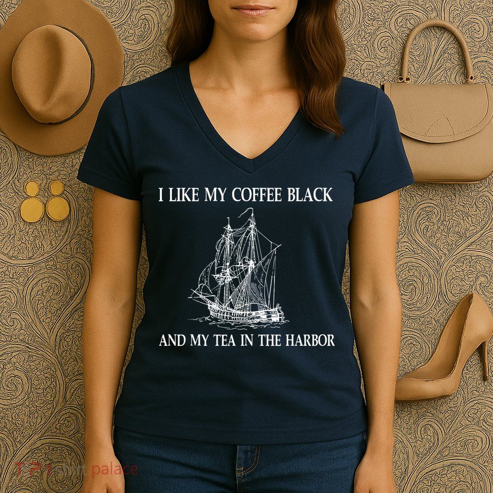 I Like My Coffee Black And Tea In The Harbor Women's V-Neck T-Shirt