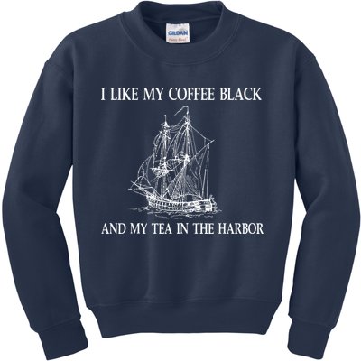 I Like My Coffee Black And Tea In The Harbor Kids Sweatshirt