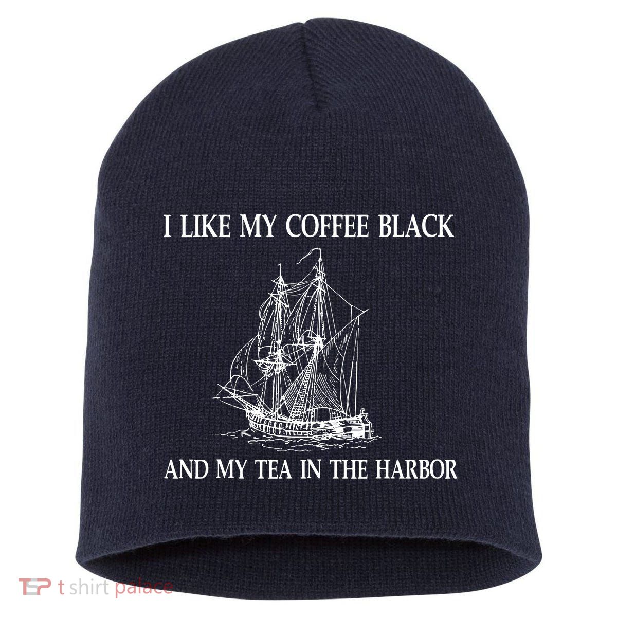 I Like My Coffee Black And Tea In The Harbor Short Acrylic Beanie