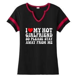 I Love My Girlfriend I Love My Girlfriend Please Stay Away Ladies Halftime Notch Neck Tee